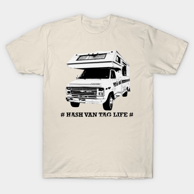 Hash Van Tag Life T-Shirt by Well.Branded.Van